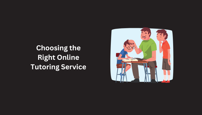 Choosing the Right Online Tutoring Service